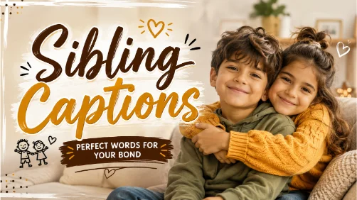 Siblings Captions for Sweet Moments